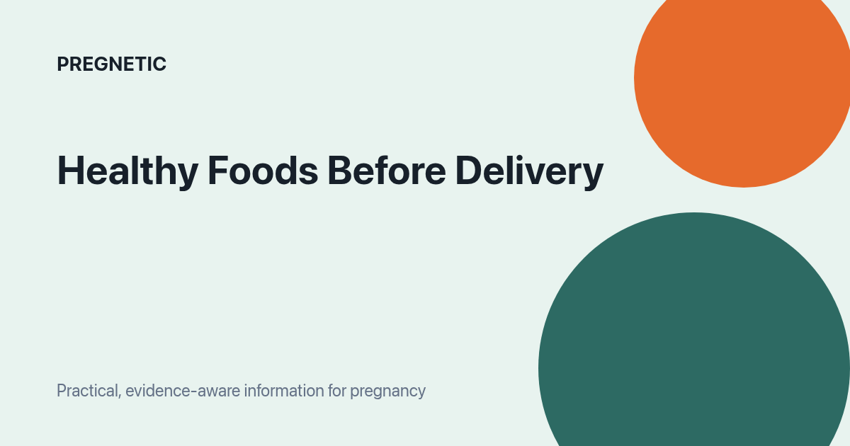 Healthy Foods Before Delivery pregnancy guide with practical tips