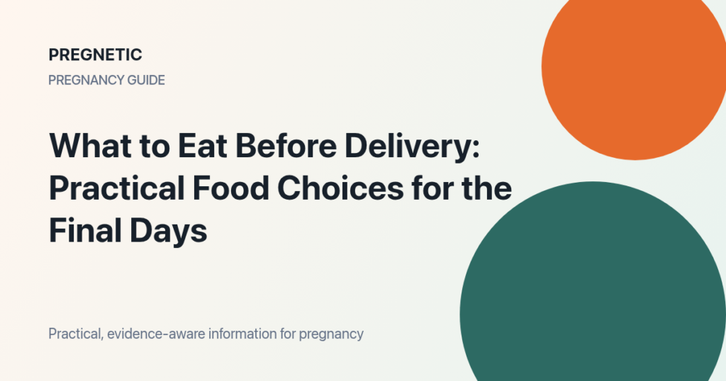 What to Eat Before Delivery pregnancy guide with practical tips